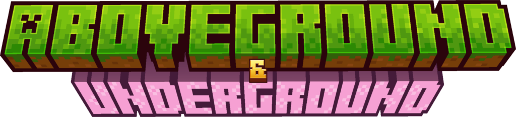 Aboveground & Underground